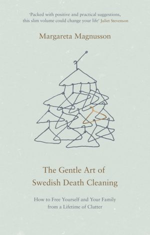 Cover Art for 9781786891082, The Gentle Art of Swedish Death Cleaning by Margareta Magnusson