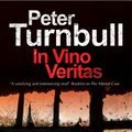 Cover Art for 9780727894786, In Vino Veritas: A Harry Vicary British Police Procedural (A Harry Vicary Mystery) by Peter Turnbull