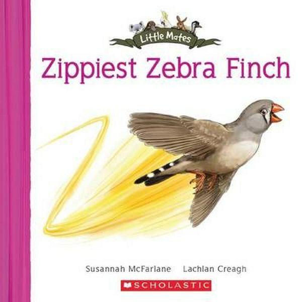 Cover Art for 9781760150792, Zippy Zebra FinchLittle Mates #26 by Susannah McFarlane