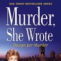 Cover Art for 9780698411685, Murder, She Wrote: Design For Murder by Jessica Fletcher