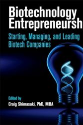 Cover Art for 9780124047303, Biotechnology Entrepreneurship: Starting, Managing, and Leading Biotech Companies by Craig Shimasaki