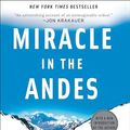 Cover Art for 8601419977338, Miracle in the Andes: 72 Days on the Mountain and My Long Trek Home by Nando Parrado