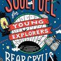 Cover Art for 9781529347753, Soul Fuel for Young Explorers by Bear Grylls