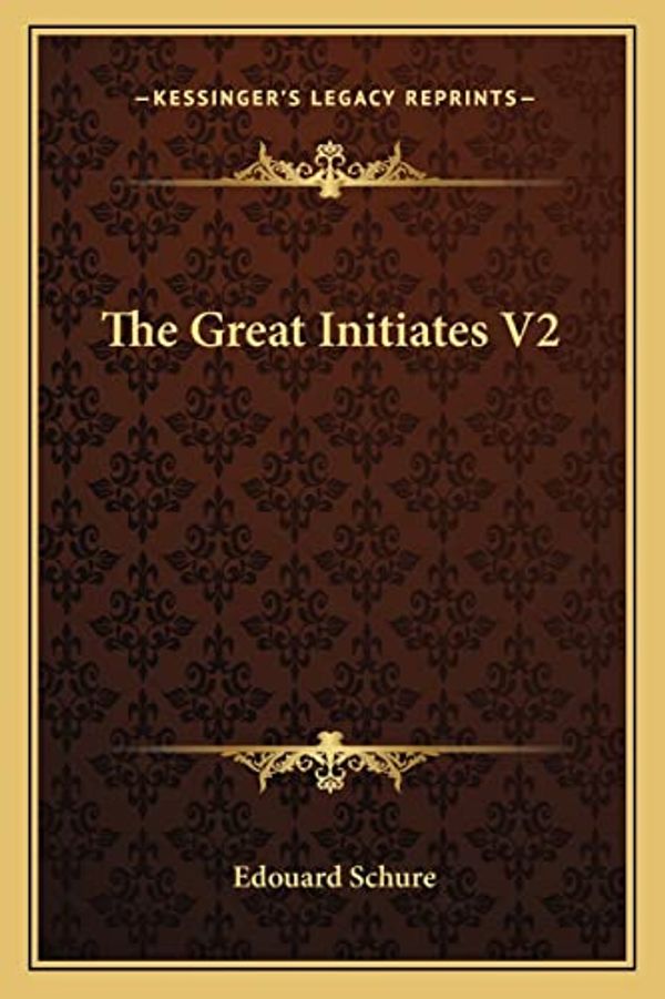 Cover Art for 9781162581231, The Great Initiates V2 by Edouard Schure