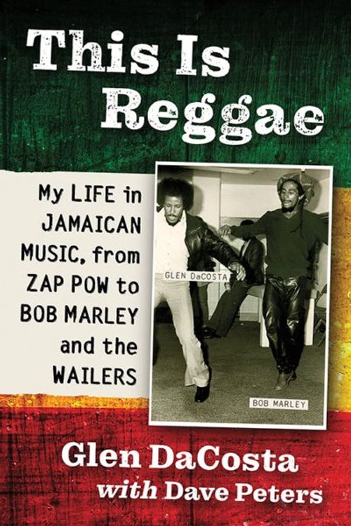 Cover Art for 9781476691640, This Is Reggae: My Life in Jamaican Music, from Zap POW to Bob Marley and the Wailers by Dacosta, Glen, Peters, Dave