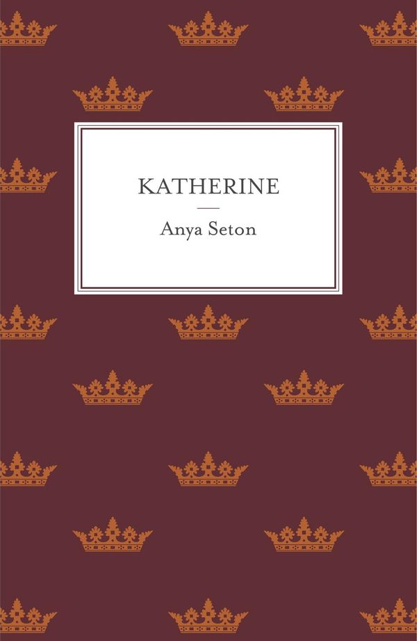 Cover Art for 9781444709162, Katherine: The classic historical romance by Anya Seton