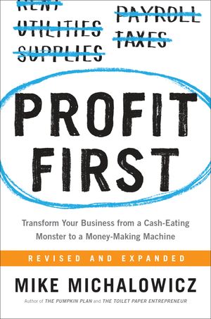 Cover Art for 9780735214149, Profit First by Mike Michalowicz