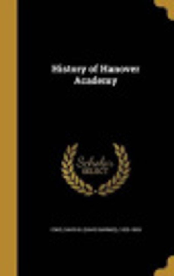 Cover Art for 9781362881896, History of Hanover Academy by David B