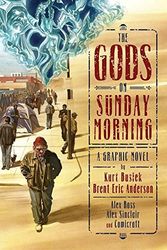 Cover Art for 9781534324916, The Gods on Sunday Morning by Kurt Busiek
