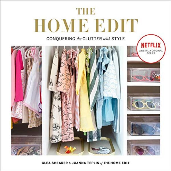 Cover Art for B08L6P7NWR, The Home Edit: Conquering the Clutter with Style by Clea Shearer, Joanna Teplin