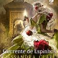 Cover Art for 9786559812547, Corrente de espinhos (Vol. 3 As últimas horas) by Cassandra Clare