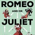 Cover Art for 9781101983317, Romeo and/or Juliet by Ryan North