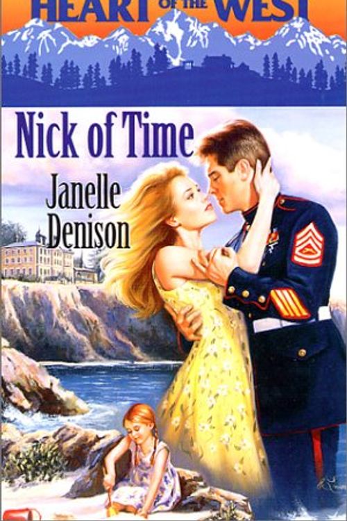 Cover Art for 9780373825974, Nick of Time (Heart of the West) by Janelle Denison