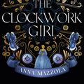 Cover Art for 9781398703797, The Clockwork Girl by Anna Mazzola
