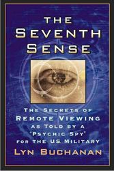 Cover Art for 9780743462686, The Seventh Sense: The Secrets of Remote Viewing as Told by a "Psychic Spy" for the U.S. Military by Lyn Buchanan