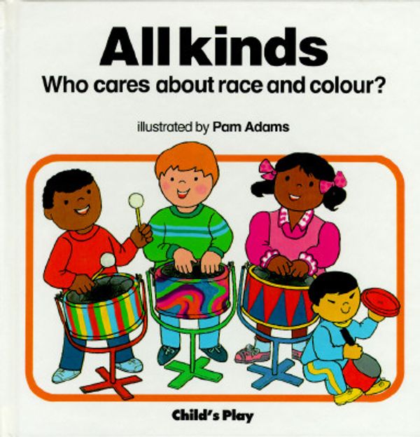 Cover Art for 9780859533638, All Kinds: Race and Colour (Who Cares?) (Who Cares about) by Pam Adams