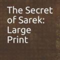Cover Art for 9781796873108, The Secret of Sarek by Maurice Leblanc
