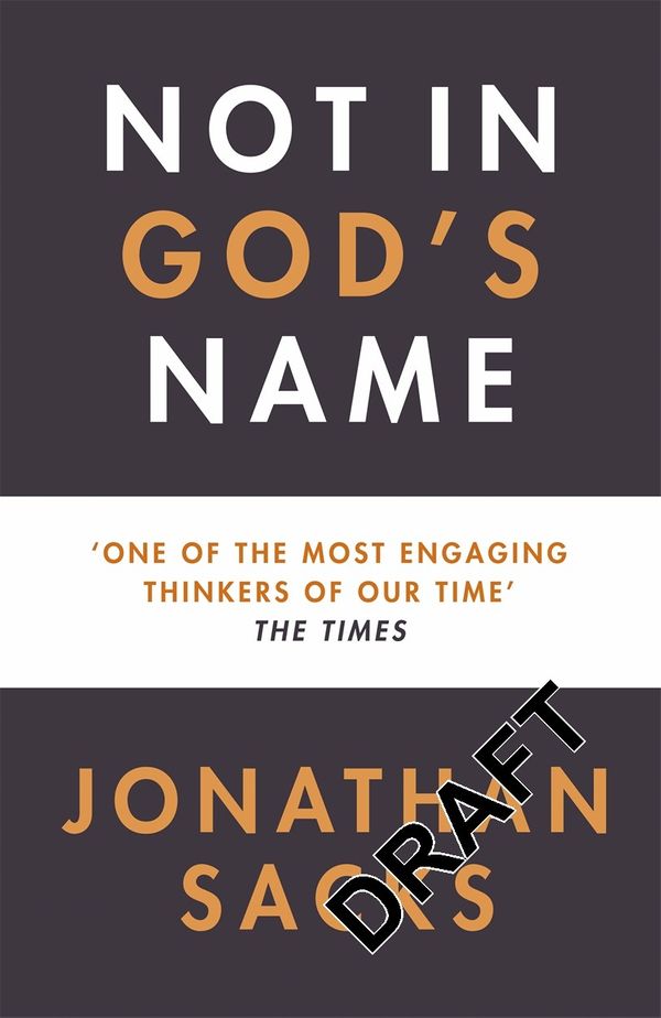 Cover Art for 9781473616516, Not in God's Name: Confronting Religious Violence by Jonathan Sacks