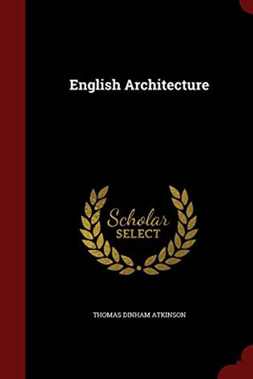 Cover Art for 9781296692629, English Architecture by Thomas Dinham Atkinson