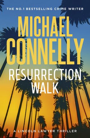 Cover Art for 9781761470486, Resurrection Walk by Michael Connelly