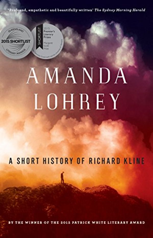 Cover Art for B00O4TGND6, A Short History of Richard Kline: A Novel by Amanda Lohrey