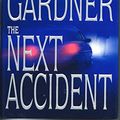 Cover Art for 9780553802382, The Next Accident by Lisa Gardner