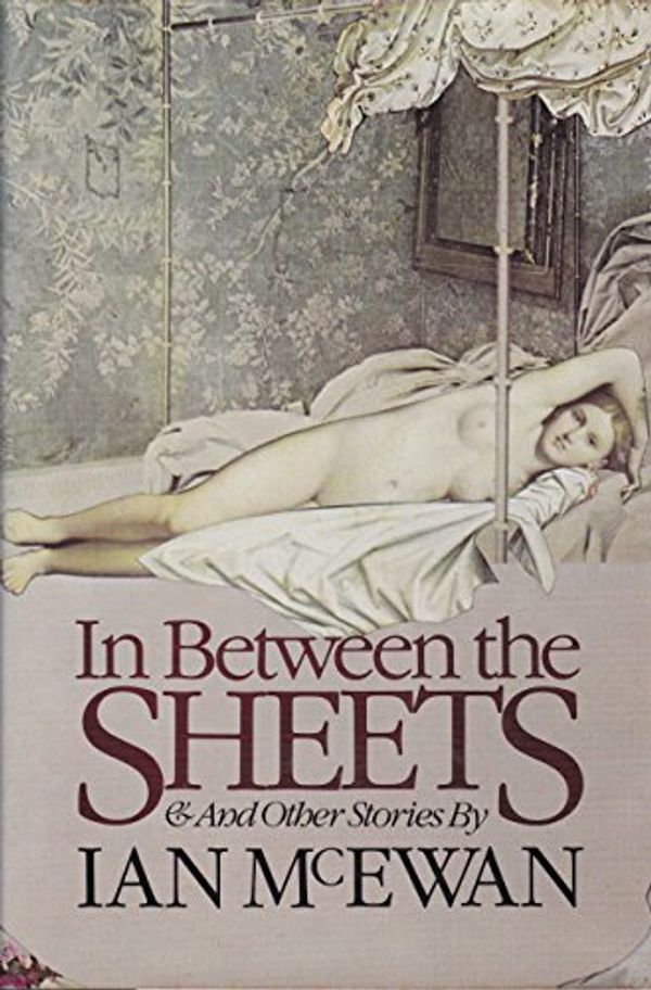 Cover Art for 9780671242909, In Between the Sheets, and Other Stories by Ian McEwan