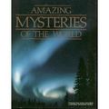 Cover Art for 9780870445026, Amazing Mysteries of the World by Catherine O'Neill