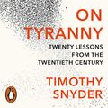 Cover Art for B06WW5HRM6, On Tyranny: Twenty Lessons from the Twentieth Century by Timothy Snyder