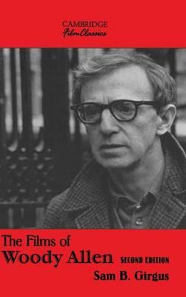 Cover Art for 9780521810913, The Films of Woody Allen by Sam B. Girgus