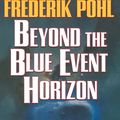 Cover Art for 9780765321770, Beyond the Blue Event Horizon by Frederik Pohl