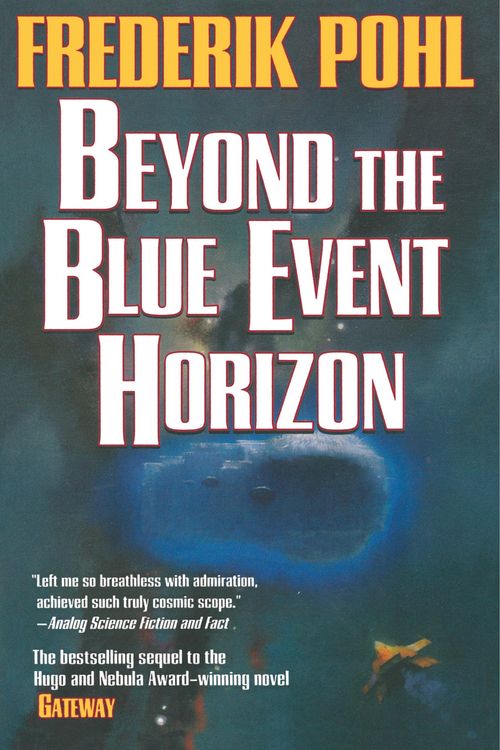 Cover Art for 9780765321770, Beyond the Blue Event Horizon by Frederik Pohl