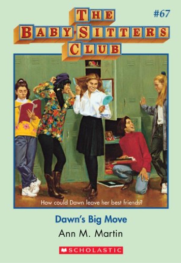 Cover Art for B00IK482KI, The Baby-Sitters Club #67: Dawn's Big Move (Baby-sitters Club (1986-1999)) by Ann M. Martin