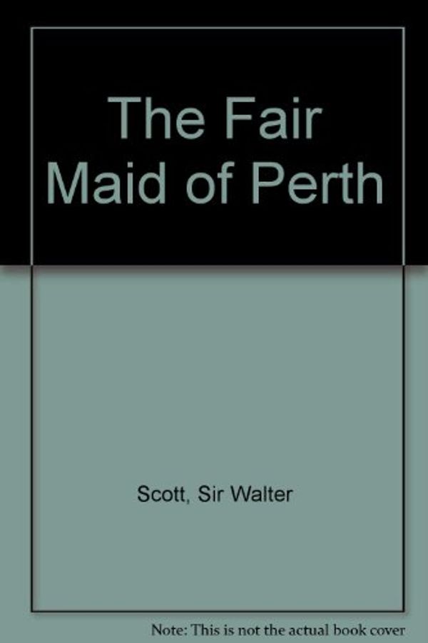 Cover Art for 9781873631164, The Fair Maid of Perth by Sir Walter Scott