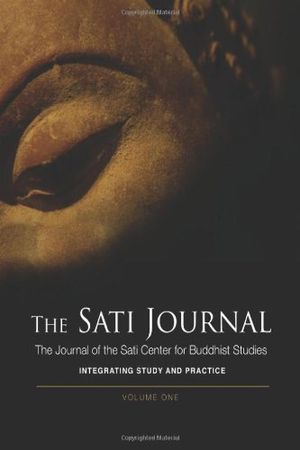 Cover Art for 9780615520902, The Sati Journal: The Journal of the Sati Center for Buddhist Studies by Ven. Bhikkhu Bodhi