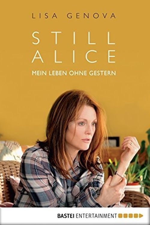 Cover Art for 9783404271153, Still Alice: Mein Leben ohne Gestern. Roman / Filmcover by Lisa Genova