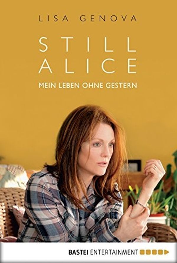 Cover Art for 9783404271153, Still Alice: Mein Leben ohne Gestern. Roman / Filmcover by Lisa Genova