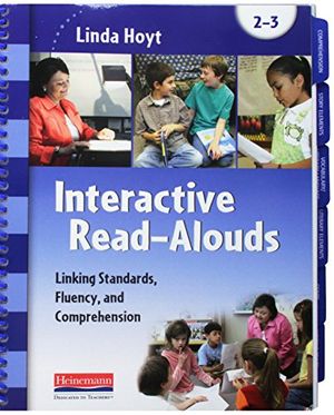 Cover Art for 9780325089362, Interactive Read-Alouds, Grades 2-3Linking Standards, Fluency, and Comprehension by Linda Hoyt