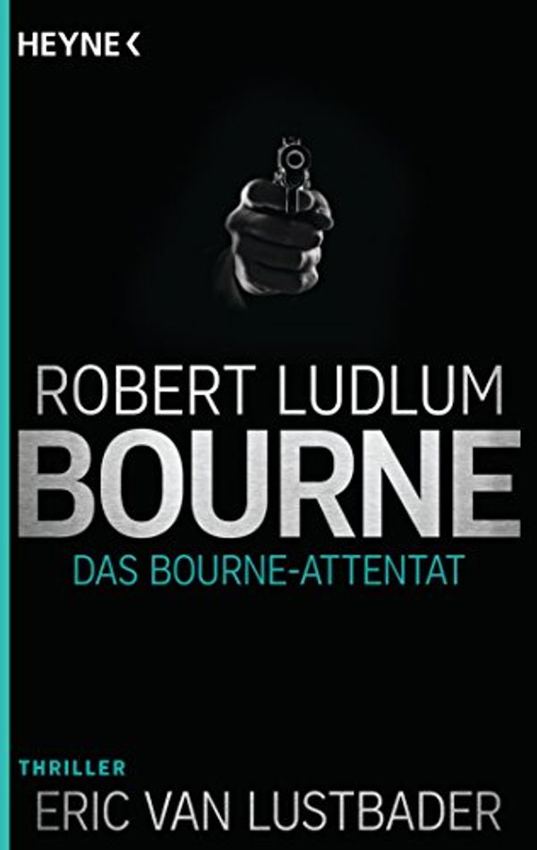 Cover Art for B008G66Y46, Das Bourne Attentat: Roman (und Eric Van Lustbader) (JASON BOURNE 6) (German Edition) by Robert Ludlum