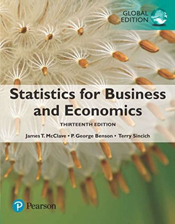 Cover Art for B078WLJBWF, Statistics for Business and Economics, Global Edition by James T. McClave, P. George Benson, Terry T. Sincich