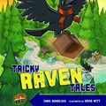 Cover Art for 9780761378631, Tricky Raven Tales by Chris Schweizer, David Witt