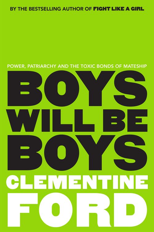 Cover Art for 9781760632335, Boys Will Be Boys by Clementine Ford