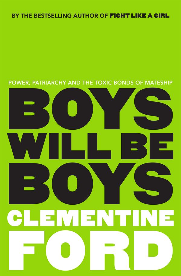 Cover Art for 9781760632335, Boys Will Be Boys by Clementine Ford