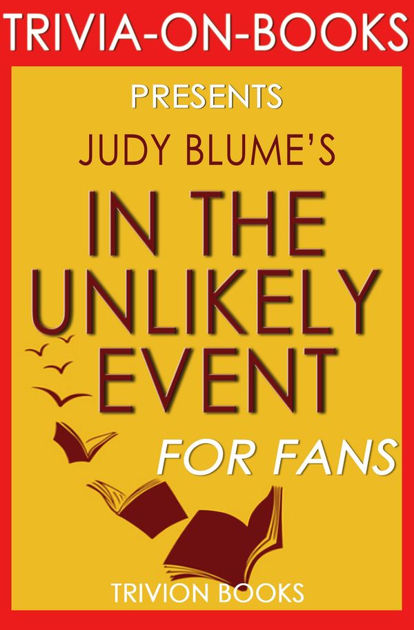 Cover Art for 1230001220506, In the Unlikely Event: A Novel By Judy Blume (Trivia-On-Books) by Trivion Books
