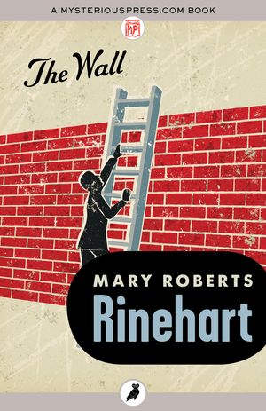 Cover Art for 9781784088170, The Wall by Mary Roberts Rinehart