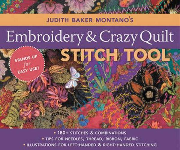 Cover Art for 9781571205339, Judith Baker Montano’s Embroidery and Crazy Quilt Stitch Tool by Judith Baker Montano
