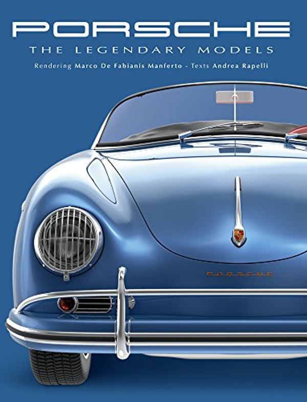 Cover Art for 9788854411777, PorscheThe Legendary Models by Andrea Rapelli