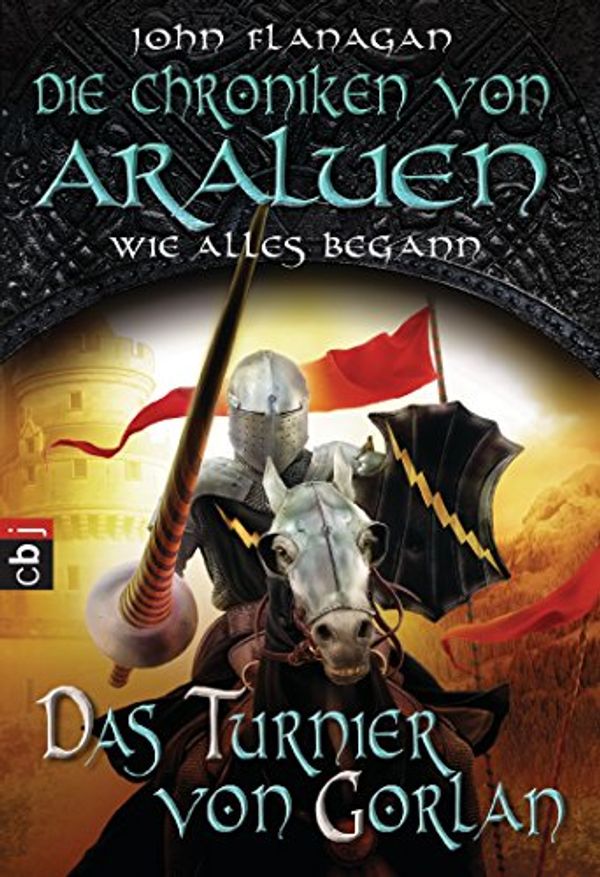 Cover Art for B01LVXMCZS, Die Chroniken von Araluen - Wie alles begann: Das Turnier von Gorlan (German Edition) by John Flanagan