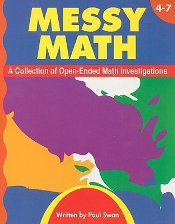 Cover Art for 9781583241592, Messy Math, Grades 4-7 by Paul Swan