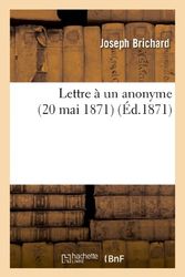 Cover Art for 9782012973152, Lettre a Un Anonyme (20 Mai 1871) by Brichard-J
